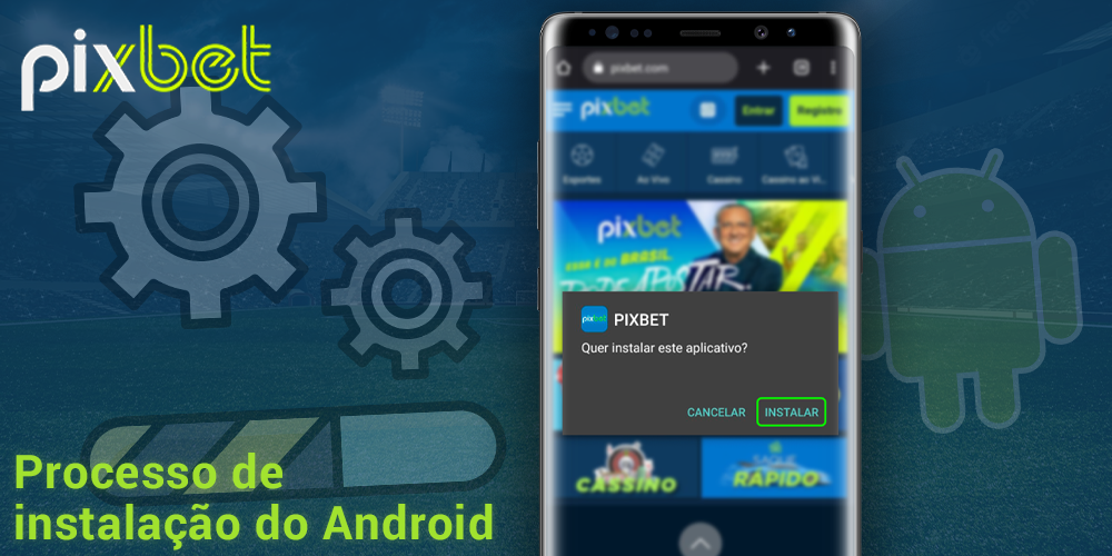 Instruções sobre como instalar o aplicativo Pixbet no Android